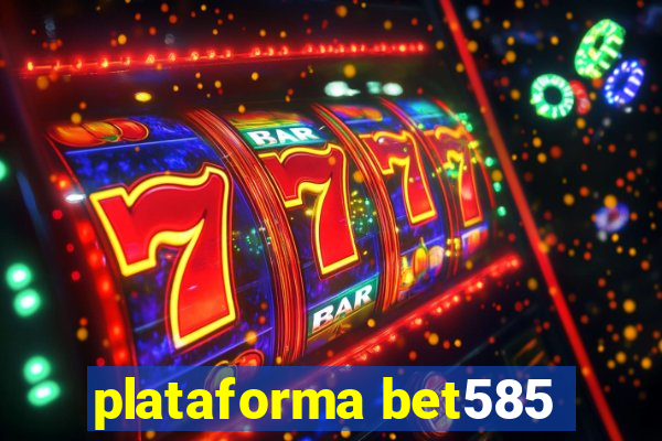 plataforma bet585